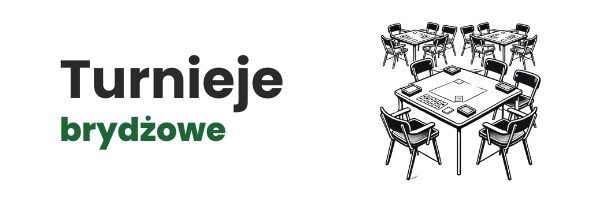 Turnieje Brydżowe Turnieje Brydżowe
